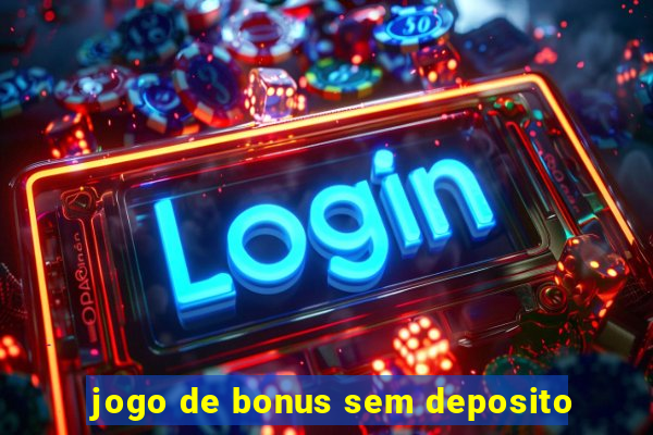 jogo de bonus sem deposito